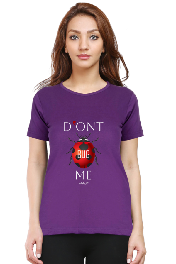 Women's Round Neck T-Shirt - Don't Bug Me - Image 2