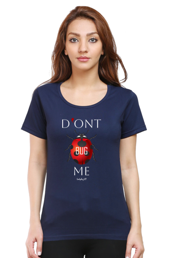 Womens Round Neck T-Shirt - Dont Bug Me - Navy Blue