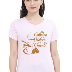 Womens Round Neck T-Shirt - Caffiene Before Chaos - Baby Pink