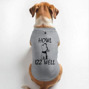 Woof 69 - Howl Izz Well - Dog T-Shirt